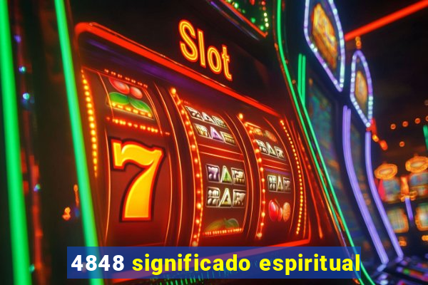 4848 significado espiritual